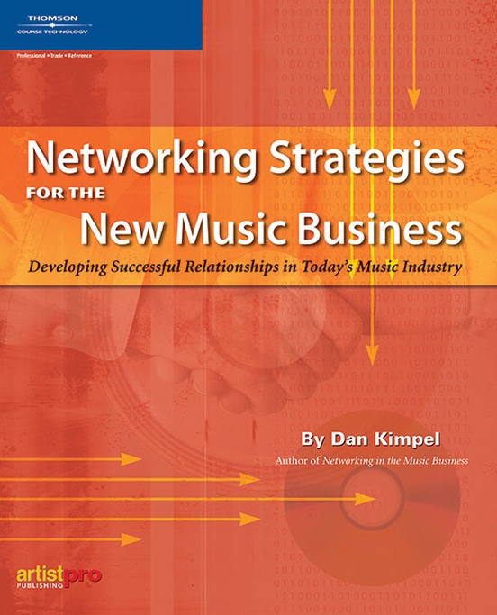 Networking Strategies for the New Music Business (2nd Edition)