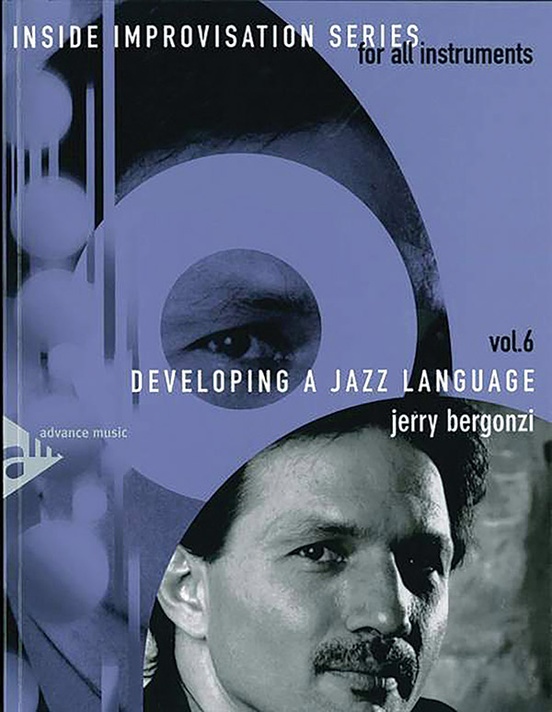 Inside Improvisation Series, Vol. 6: Developing a Jazz Language