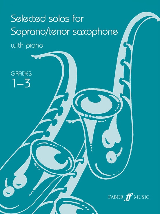Selected Solos for Soprano/Tenor Saxophone, Grade 1-3