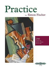 Practice: 250 Step-by-Step Practice Methods for the Violin