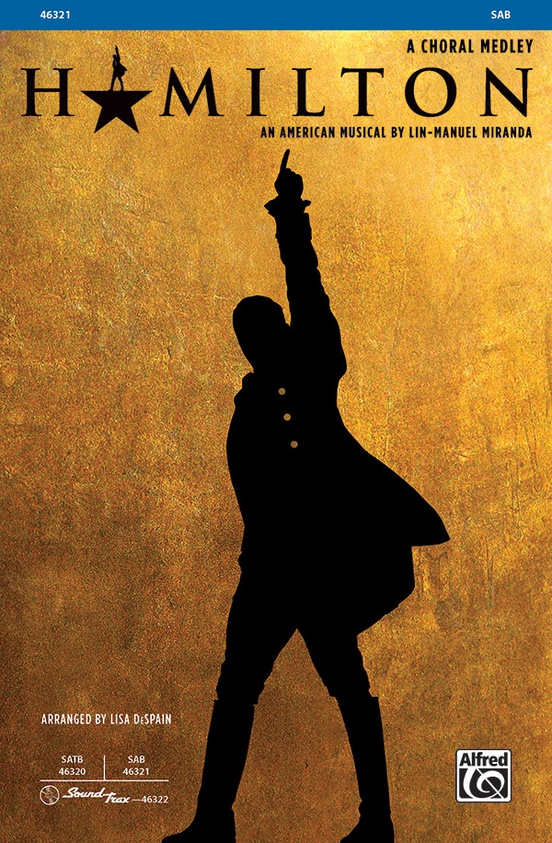 Hamilton: A Choral Medley: SAB Choral Octavo: Lin-Manuel Miranda
