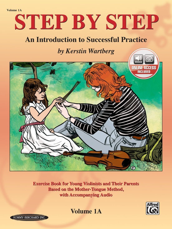 Step by Step 1A: An Introduction to Successful Practice for Violin