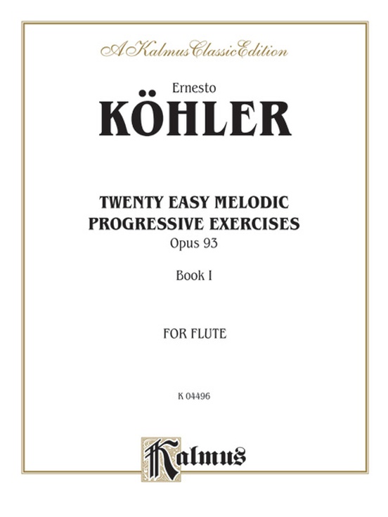 Köhler: Twenty Easy Melodic Progressive Exercises, Op. 93 (Volume I, Nos.  1-10)