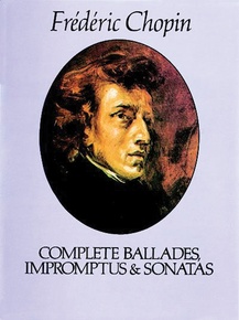Ballades, Impromptus and Sonatas (Complete)
