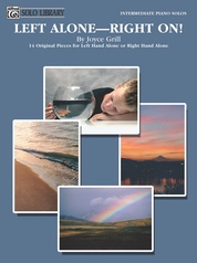 Left Alone -- Right On!: 14 Original Pieces for Left Hand Alone or Right Hand Alone