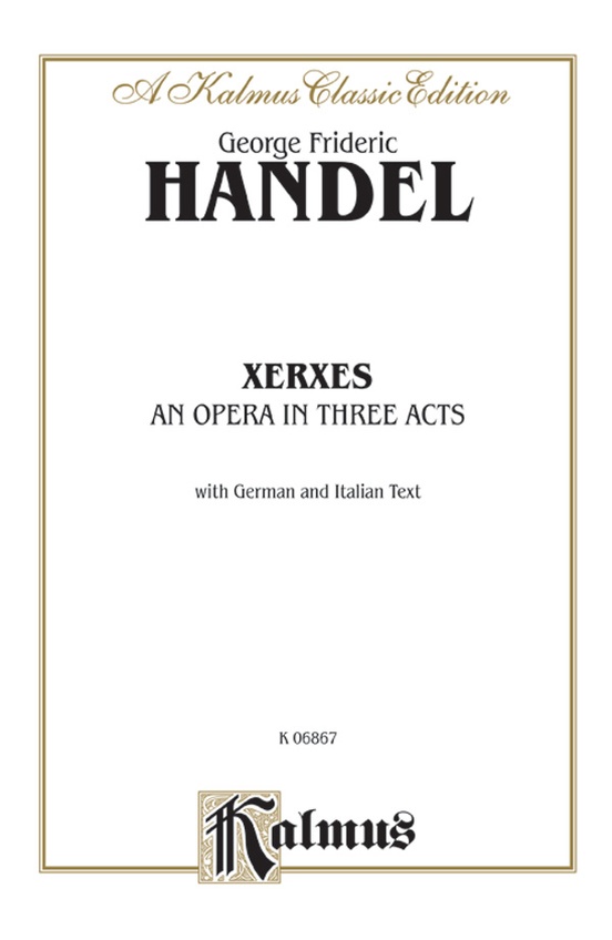 Xerxes - An Opera in Three Acts