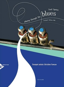 Playing Through the Blues: Trumpet Edition (B-flat)