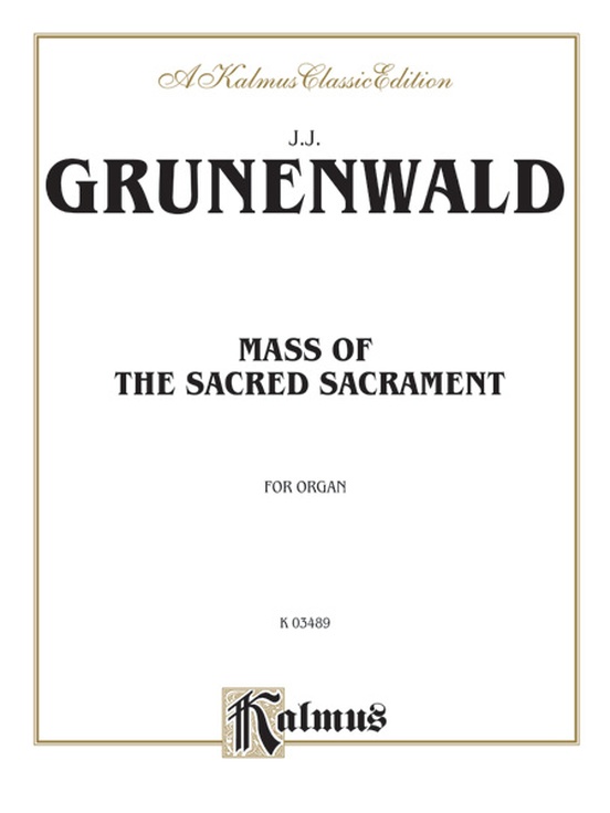 Grunenwald: Mass of the Sacred Sacrament