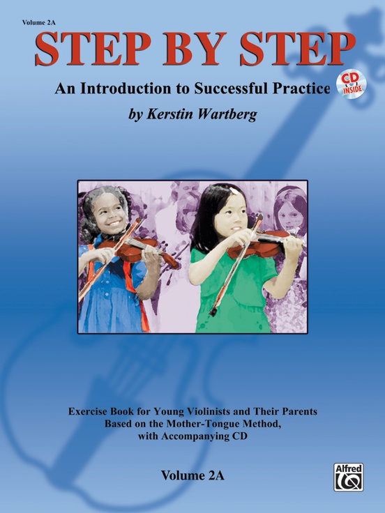 Step by Step 2A: An Introduction to Successful Practice for Violin