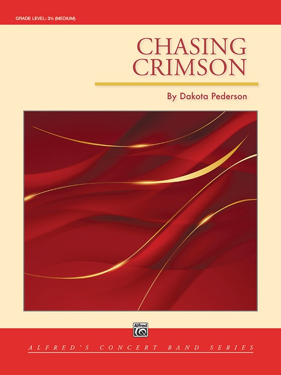 Chasing Crimson: Concert Band Conductor Score & Parts: Dakota Pederson 