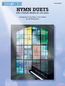 Hymn Duets with a Patriotic Medley for Solo Piano: Piano Duet (1 Piano, 4 Hands) Book: Sid ...
