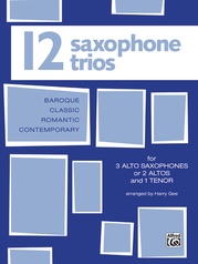 Twelve Saxophone Trios (For 3 Altos or 2 Altos and 1 Tenor)