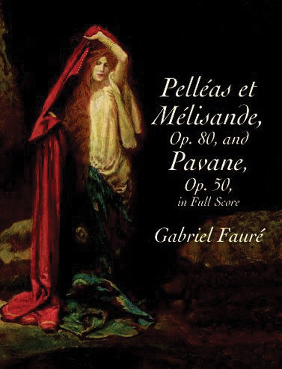 Pelléas et Mélisande (Opus 80) and Pavane (Opus 50)
