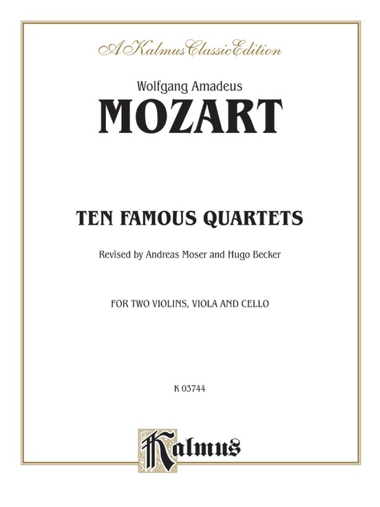 Ten Famous Quartets, K. 387, 421, 428, 458, 464, 465, 499, 575, 589, 590