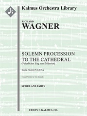 Lohengrin: Act II; Sc, 5: Solemn Procession to the Cathedral (Feierlicher Zug zum Muenster) (arr. for orchestra)