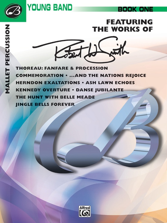 Belwin Young Band, Book One (featuring the works of Robert W. Smith)