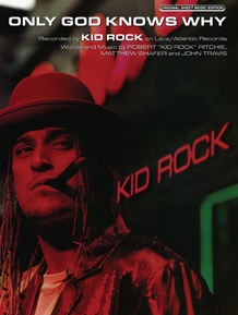 Only God Knows Why: Piano/Vocal/Chords: Kid Rock - Digital Sheet Music