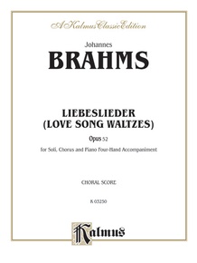 Love Song Waltzes (Liebeslieder Waltzes), Opus 52