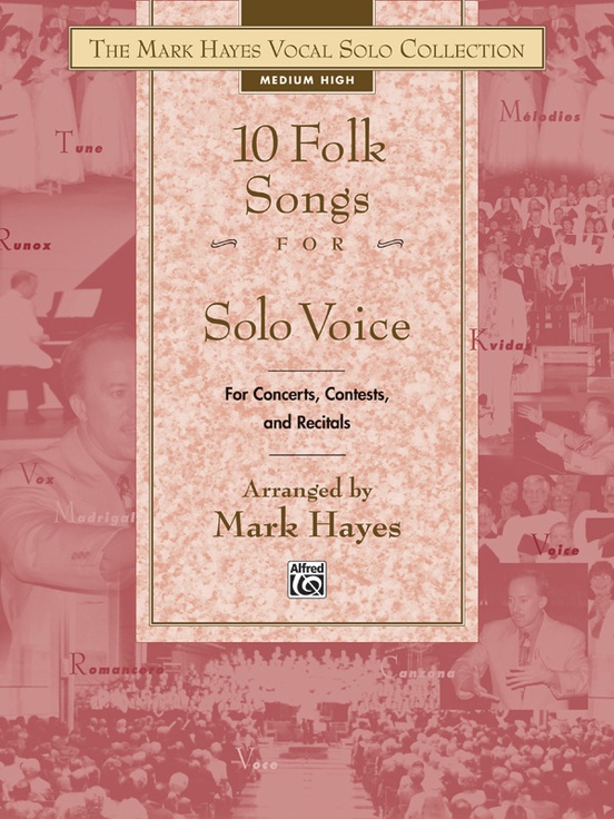 The Mark Hayes Vocal Solo Collection: 10 Folk Songs for Solo Voice
