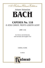 Cantata No. 118 -- O Jesu Christ, mein's Lebens Licht (O Jesus Christ, Light of My Life)