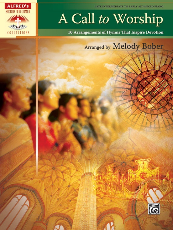A Call to Worship: 10 Arrangements of Hymns That Inspire Devotion