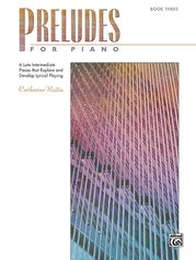 Preludes for Piano, Book 3: 6 Late Intermediate Pieces That Explore and Develop Lyrical Playing