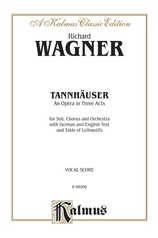 Tannhäuser, An Opera in Three Acts