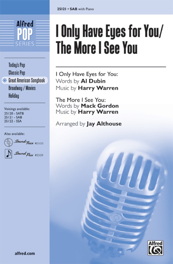 I Only Have Eyes for You / The More I See You
