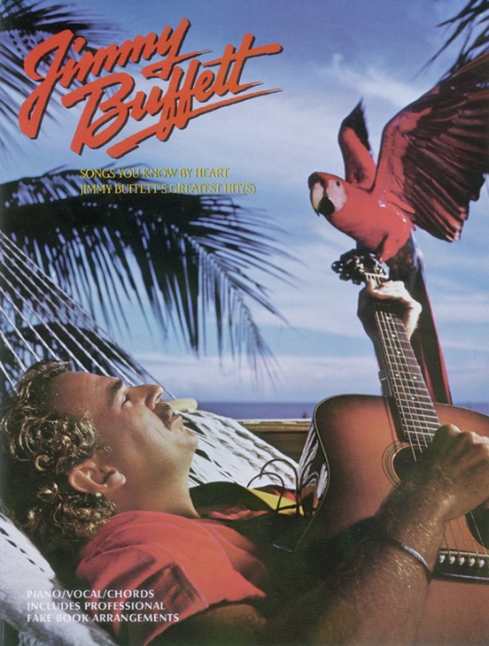 Songs You Know by Heart: Jimmy Buffett's Greatest Hits