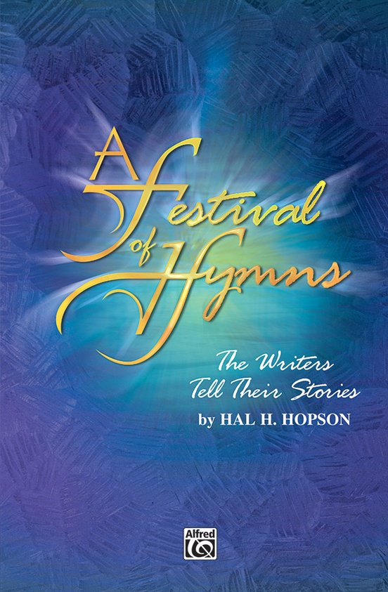 A Festival of Hymns: The Writers Tell Their Stories