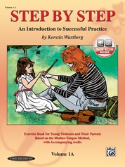 Step by Step 1A: An Introduction to Successful Practice for Violin