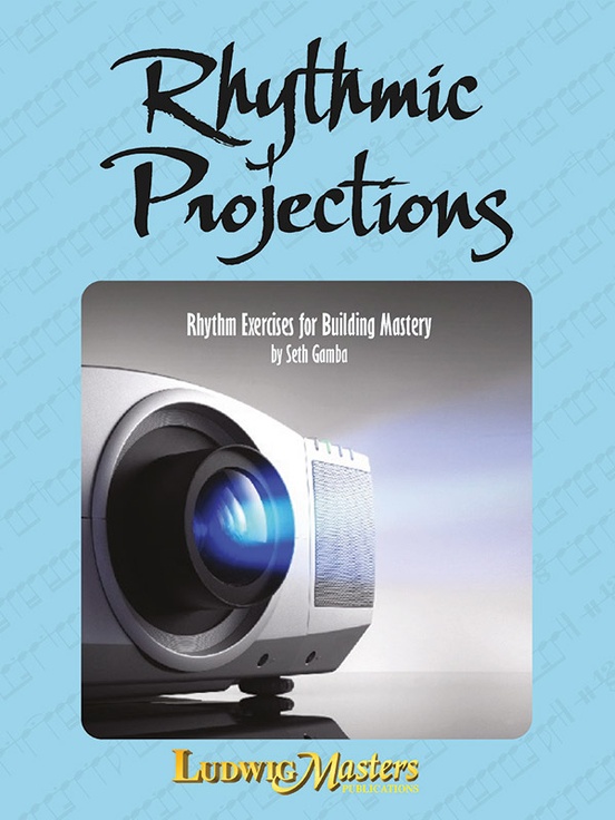Rhythmic Projections: Rhythm Exercises for Building Mastery
