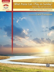 What Praise Can I Play on Sunday?, Book 3: May & June Services