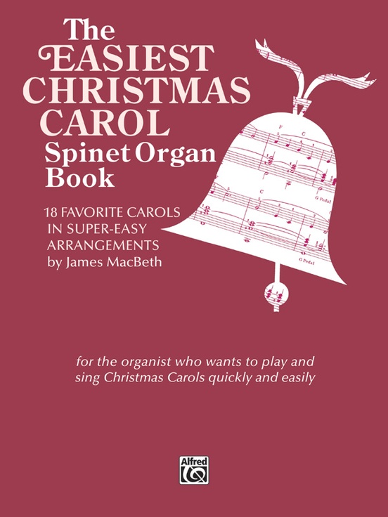 Easiest Christmas Carol Spinet Organ Book: Organ Book | Sheet Music