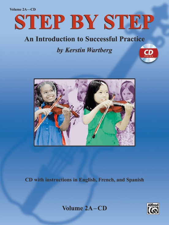 Step by Step 2A: An Introduction to Successful Practice for Violin