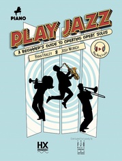 Play Jazz - Piano (A Beginner's Guide to Creating Great Solos)