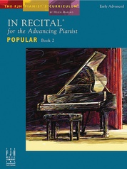 In Recital® for the Advancing Pianist, Popular, Book 2