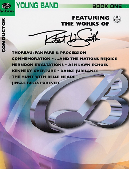Belwin Young Band, Book One (featuring the works of Robert W. Smith)