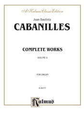 Cabanilles: Complete Organ Works, Volume II