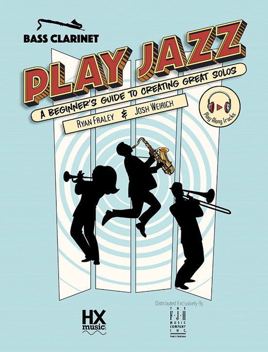 Play Jazz - Bass Clarinet (A Beginner's Guide to Creating Great Solos)