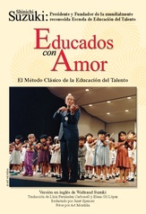 Educados con Amor: El Método Clásico de la Educación del Talento (Spanish Translation of Nurtured by Love)