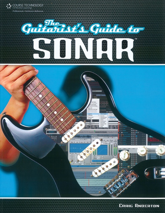 The Guitarist's Guide to Sonar: Guitar Book