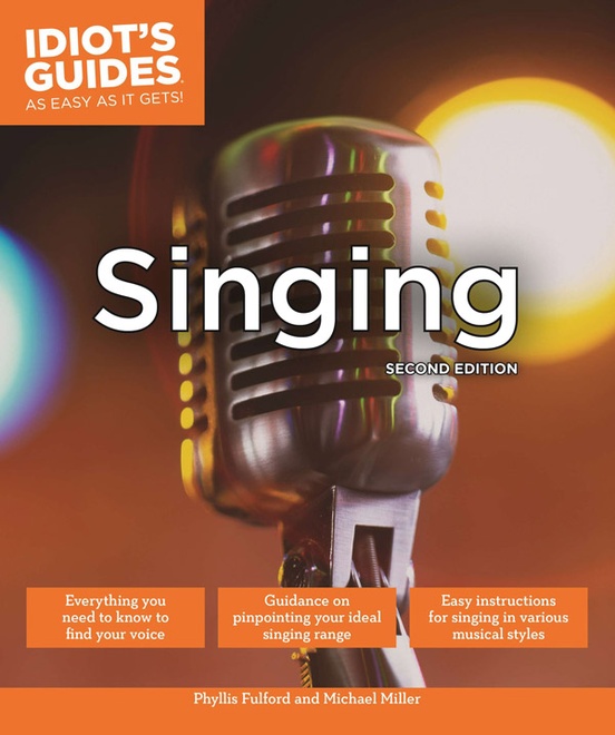 Idiot's Guides As Easy As It Gets: Singing (2nd Edition)