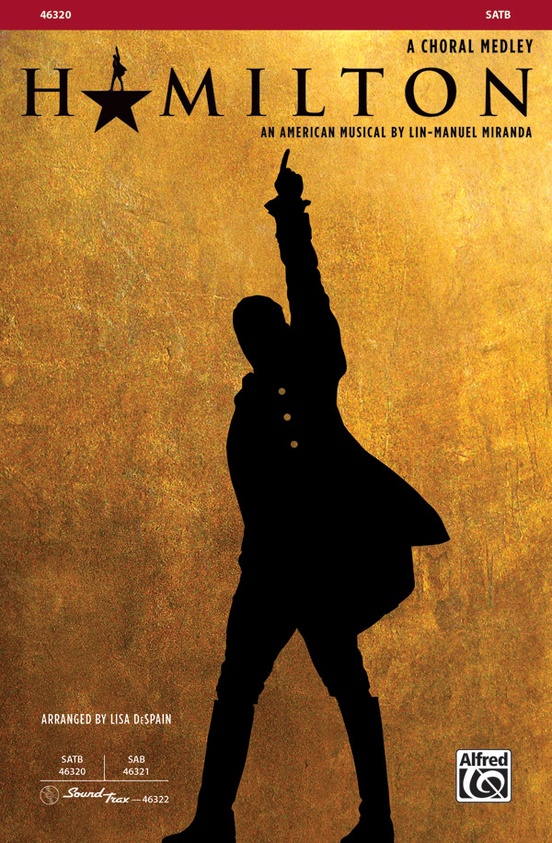 Hamilton: A Choral Medley: SATB Choral Octavo: Lin-Manuel Miranda