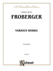 Organ Works: Organ Book: Johann Jacob Froberger | Sheet Music