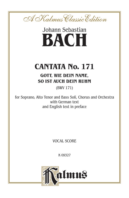 Cantata No. 171 -- Gott, wie dein Name, so ist auch dein Ruhm (God, As Your Name Is, So Is Also Your Praise)