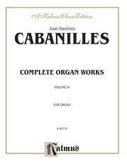 Cabanilles: Complete Organ Works, Volume IV