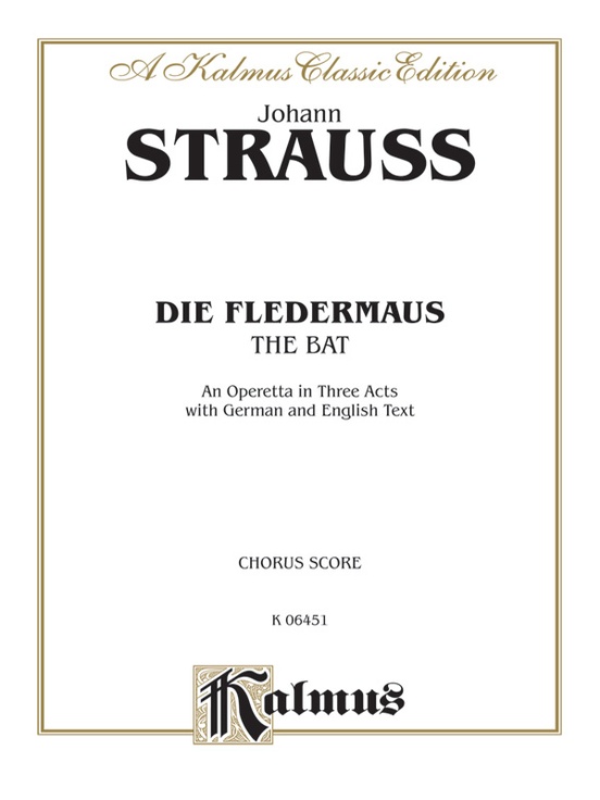Die Fledermaus (The Bat), An Operetta in Three Acts