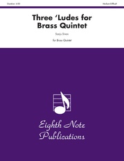 Three 'Ludes for Brass Quintet