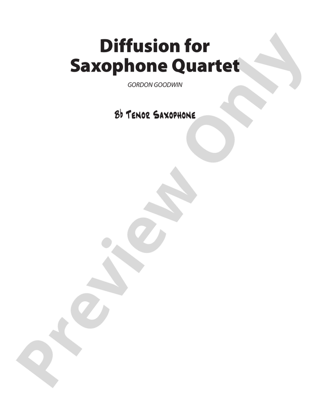 Diffusion For Sax Quartet: B-flat Tenor Saxophone: B-flat Tenor ...